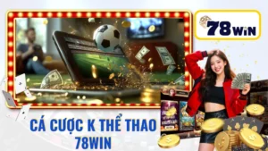 Cá cược K thể thao 78win