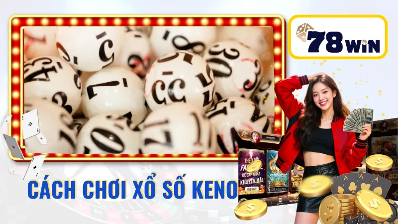 Cách chơi xổ số Keno