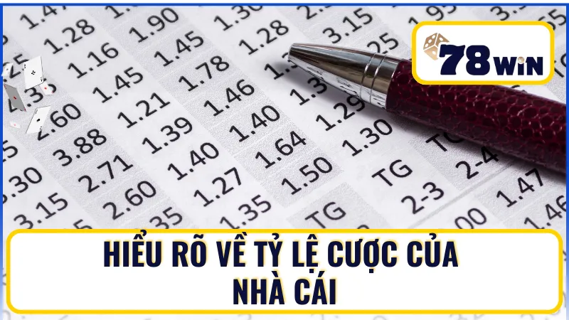 Hiểu rõ về tỷ lệ cược của nhà cái