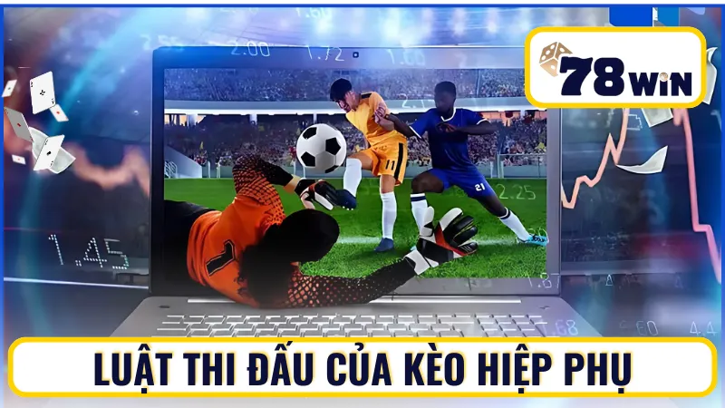 Luật thi đấu của kèo hiệp phụ