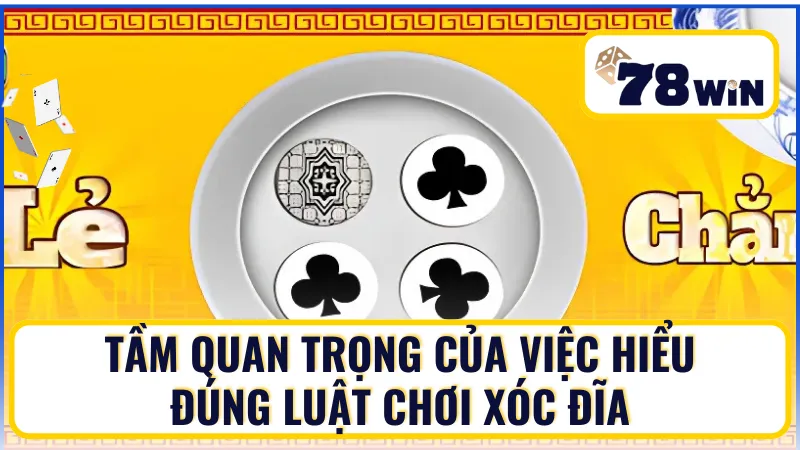 Vai trò quyết định của luật chơi xóc đĩa