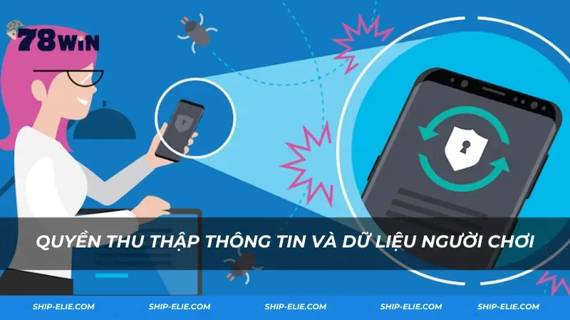 Quyền thu thập thông tin và dữ liệu người chơi