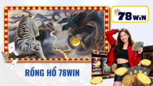 Rồng Hổ-78win