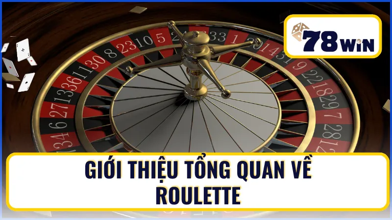 Tìm hiểu tổng quan về Roulette